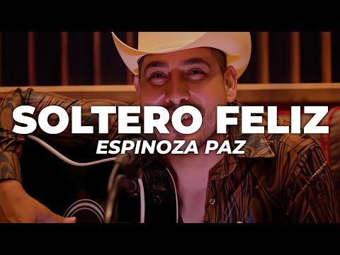 Espinoza Paz - Soltero Feliz (Letra)
