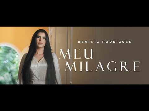 Meu Milagre - Beatriz Rodrigues