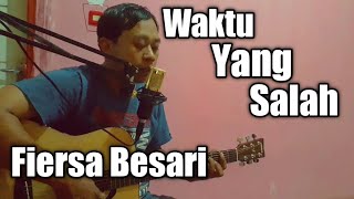 Download lagu WAKTU YANG SALAH  FIERSA BESARI LIRIK LIVE AKUSTIK (COVER) RANDI mp3