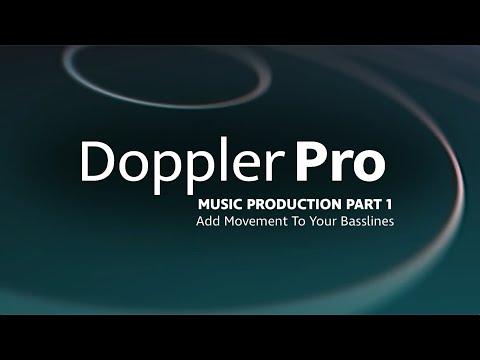 DopplerPRO | Add Movement To Your Basslines - Music Production Tutorial