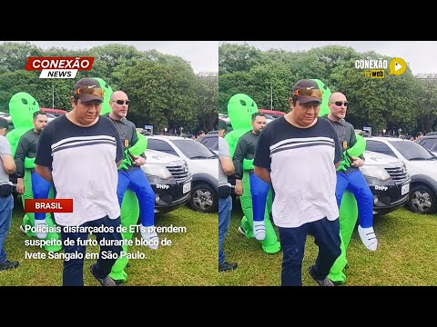 Vídeo: Policiais disfarçados de ETs prendem suspeito de furto durante bloco de Ivete Sangalo em São Paulo.