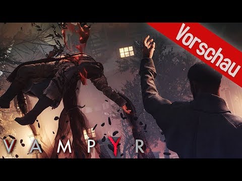 Vampyr Preview/Vorschau - Wir haben das Vampir-Rollenspiel angespielt