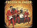The Lost Sounds - Frozen In Amber