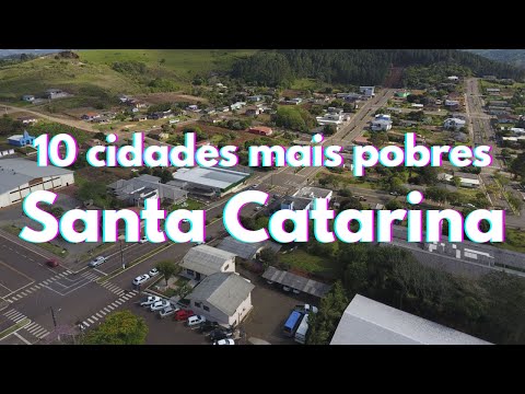 🤮 AS 10 CIDADES MAIS POBRES DE SANTA CATARINA: O Lado Oculto do Estado Mais Rico! 📉 2026