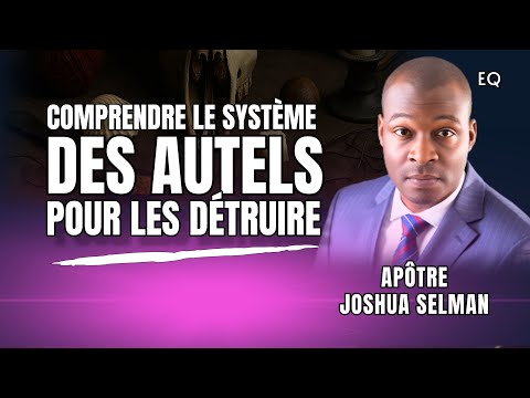 Comprendre les mystères des autels pour les détruire | Apôtre Joshua Selman