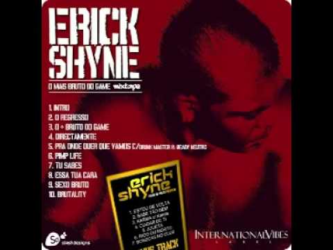 Erick Shyne - PIMP Life