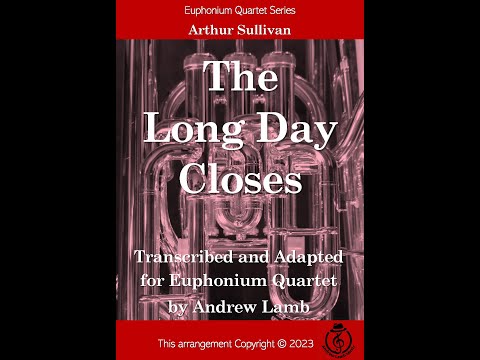 Arthur Sullivan | The Long Day Closes (arr. for Eupho Quartet) | Low Brass