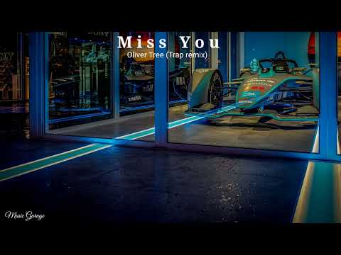 Oliver Tree - Miss You [Trap remix]