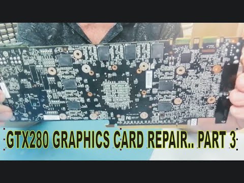 Learn Eelectronics Repair 2 Geforce GTX 280 GPU Graphics Card Repair Part 1
