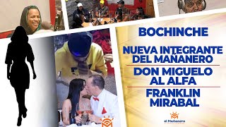 El Bochinche – Nueva Integrante del Mañanero – Don Miguelo y Alfa – Franklin Mirabal