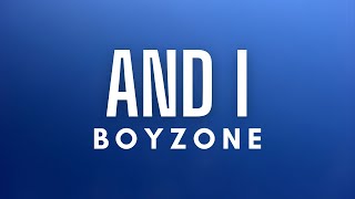 Boyzone - And I (Lyrics)