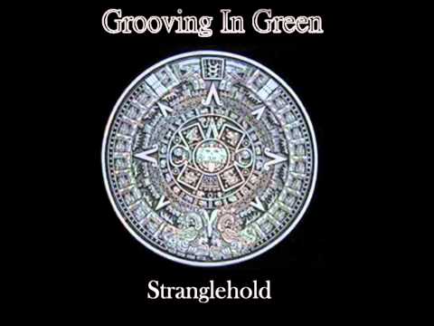 Grooving in Green- Strangehold