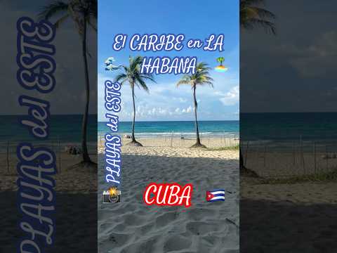📸El CARIBE en LA HABANA🌊PLAYAS del ESTE🏝️CUBA🇨🇺