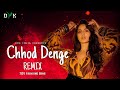 Jis Din Aadat Banenge Usi Din Chod Denge Club Remix By DYK INDIA Nora Fatehi New Song