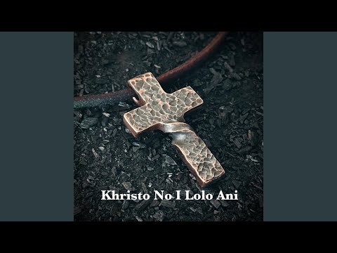 Khristo No I Lolo Ani