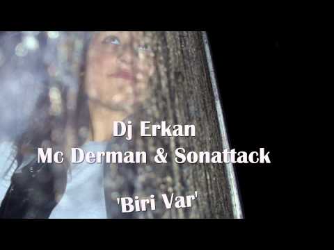 Dj Erkan Ft.  Mc Derman & SonAttack - Biri Var
