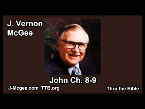 43 John 08-09 - J Vernon Mcgee - Thru the Bible
