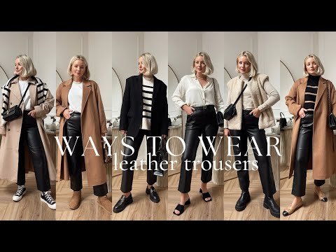SIX WAYS TO STYLE LEATHER TROUSERS