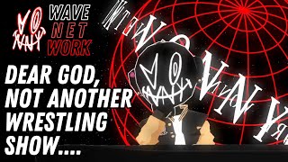 REUPLOADED - Dear God, Not ANOTHER Wrestling Show.... | VONNYWAVE NETWORK EP 1 thumbnail