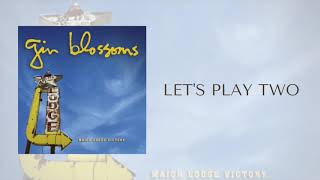 Gin Blossoms - Let&#39;s Play Two (Official Audio)