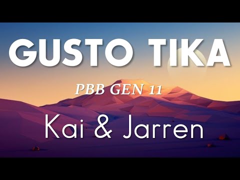 PBB GEN 11 | Kai & Jarren - GUSTO TIKA