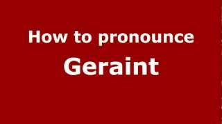 How to pronounce Geraint