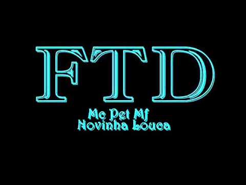 Mc Pet Mf - Novinha Louca (Dj Wilton) 2012