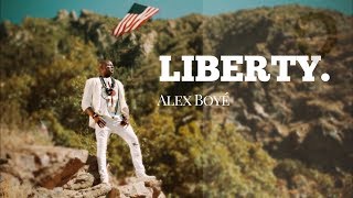 Liberty  - Alex Boye' [Official Video]