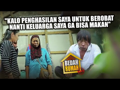 BEDAH RUMAH EPISODE 23 - "kalo Saya Untuk Berobat Nanti Keluarga Saya Ga Bisa Makan" Pak Kisa
