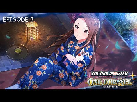 【THE iDOLM@STER ONE FOR ALL】Episode 3: Taking it easy with Iori and the girls (EN Patch)