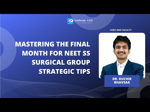 Mastering the Final Month – NEET SS Surgical Group | Dr. Ruchir Bhavsar