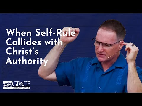 When Self-Rule Collides with Christ’s Authority - Craig Mussulman