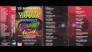 Download lagu 22 Super Hits Nonstop House Dangdut Remix Vol. 2 - Side A mp3