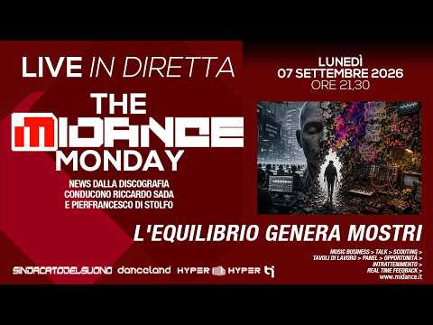 The Midance Monday 180 - 07/09/2026 -L'equilibrio genera mostri