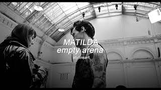 Matilda -  Harry Styles (empty arena)