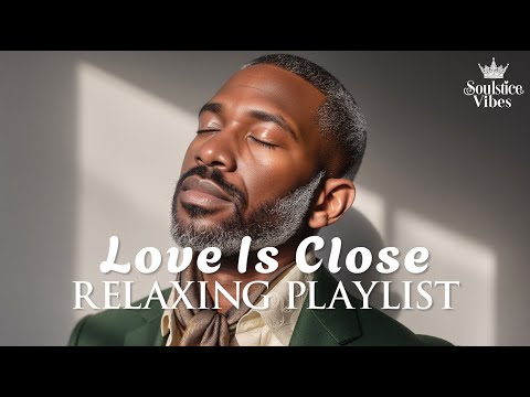 [Entspannungs R&B] Eine Playlist, die dich spüren lässt, dass Liebe ganz nah ist 💟