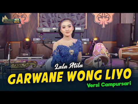 LALA ATILA - GARWANE WONG LIYO - Kembar Campursari ( Official Music Video )