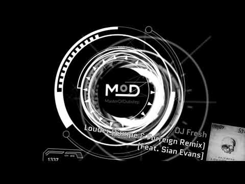 DJ Fresh - Louder (Sunpé & Forreign Remix) [Feat. Sian Evans]