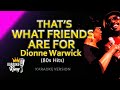 Dionne Warwick That S What Friends Are For Karaoke Version HD