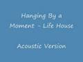 Hanging By a Moment (Acoustic Version ...