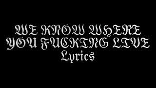 Marilyn Manson - WE KNOW WHERE YOU FUCKING LIVE - Lyrics