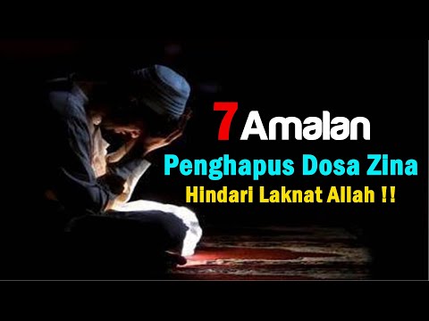 Hindari Laknat Allah!! Inilah 7 AMALAN PENGHAPUS DOSA ZINA