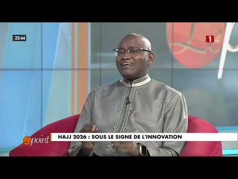 LE POINT : HAJJ 2026 : SOUS LE SIGNE DE L'INNOVATION - MERCREDI 06 MAI 2026