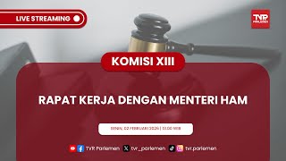 KOMISI XIII RAPAT KERJA DENGAN MENTERI HAM
