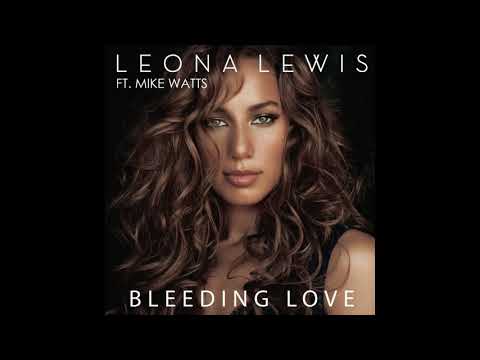 Leona Lewis - Bleeding Love ft. Mike Watts (2007)