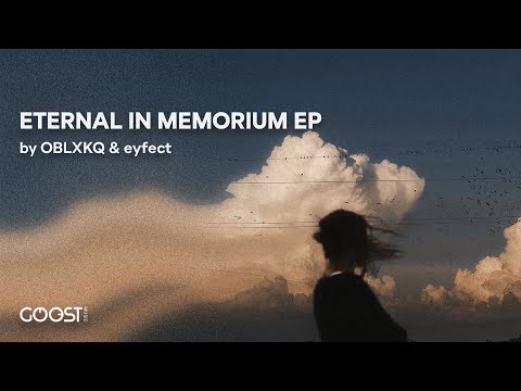 OBLXKQ, eyfect - EP "ETERNAL IN MEMORIUM" (Official Audio)