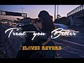 Treat You Better Slowed Reverb