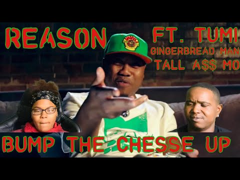 REASON FT. TUMI, GINGERBREAD MAN & TALL A$$ MO - BUMP THE CHESSE UP (OFFICIAL VIDEO) | REACTION