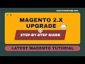 Magento Tutorial A Complete Guide To Upgrading Magento Magento Version Upgrade