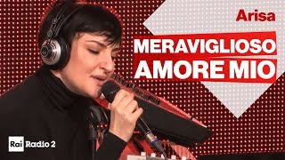 Meraviglioso Amore Mio - Arisa live a Radio2 Social Club